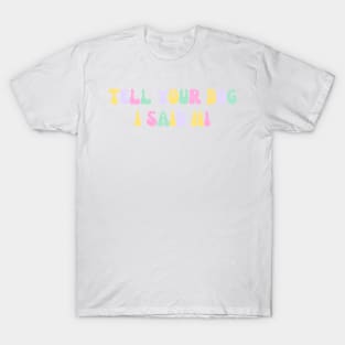 Tell Your Dog I Said Hi - Dog Quotes T-Shirt